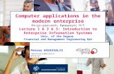 1 Computer applications in the modern enterprise Επιχειρησιακές Εφαρμογές Η/Υ Lecture 1 & 2 & 3: Introduction to Enterprise Information Systems Univ. of.