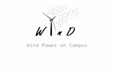 Wind Power on Campus. Overview Started Fall of 2007 with Impact on Society Groups Testing and comparing: – “Wind Funneling” – Roof top conditions – Commercial.