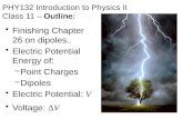 PHY132 Introduction to Physics II Class 11 – Outline: Finishing Chapter 26 on dipoles.. Electric Potential Energy of: –Point Charges –Dipoles Electric