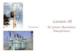 Lecture 30 AC power. Resonance. Transformers. Transformers.