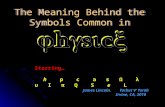 The Meaning Behind the Symbols Common in James Lincoln, Tarbut V’ Torah Irvine, CA, 2010 Starring… h p c a s Ω λ υ I π Q S e L The Meaning Behind the Symbols.