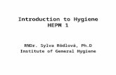 Introduction to Hygiene HEPM 1 RNDr. Sylva Rödlová, Ph.D Institute of General Hygiene.