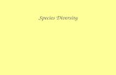Species Diversity. What do we mean by diversity? 1.Species Richness Count Species/area Species/number 2. Heterogeneity = Richness + evenness 3. Scales.