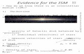 Astronomy 16: The Interstellar Medium 1 Evidence for the ISM How do we know there is an interstellar medium (ISM)? 1) The Oort Limit Hydrostatic equilibrium,