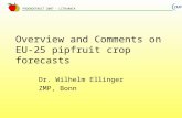 PROGNOSFRUIT 2007 - LITHUANIA Overview and Comments on EU-25 pipfruit crop forecasts Dr. Wilhelm Ellinger ZMP, Bonn.