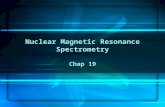 Nuclear Magnetic Resonance Spectrometry Chap 19. Absorption in CW Experiments Energy of precessing particle E = -¼ z B o = -¼ B o cos ¸ When an RF photon