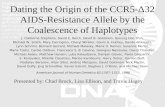 Dating the Origin of the CCR5-Δ32 AIDS-Resistance Allele by the Coalescence of Haplotypes J. Claiborne Stephens, David E. Reich, David B. Goldstein, Hyoung