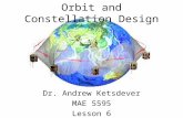 Orbit and Constellation Design Dr. Andrew Ketsdever MAE 5595 Lesson 6.