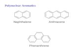 Polynuclear Aromatics. Napthalene Naphthalene: nomenclature: Mono substituted:±-1- ²- 2- Special names: