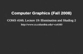 Computer Graphics (Fall 2008) COMS 4160, Lecture 19: Illumination and Shading 2 cs4160.