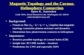 Magnetic Topology and the Corona- Heliosphere Connection Background: –Frozen-in flux (τ D ~ L 2 / η >> τ L ) implies that magnetic topology constrains.