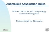 Anomalous Association Rules Máster Oficial en Soft Computing y Sistemas Inteligentes Universidad de Granada.