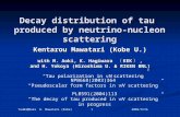 2004/9/16Tau04@Nara K. Mawatari (Kobe)1 Decay distribution of tau produced by neutrino-nucleon scattering Kentarou Mawatari (Kobe U.) with M. Aoki, K.