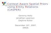 Context Aware Spatial Priors using Entity Relations (CASPER) Geremy Heitz Jonathan Laserson Daphne Koller December 10 th, 2007 DAGS