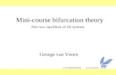 Mini-course bifurcation theory George van Voorn Part two: equilibria of 2D systems.
