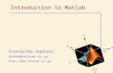 Introduction to Matlab Οικονομίδης Δημήτρης doikon@telecom.tuc.gr .
