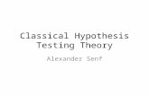 Classical Hypothesis Testing Theory Alexander Senf.