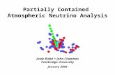 Partially Contained Atmospheric Neutrino Analysis Andy Blake + John Chapman Cambridge University January 2004.