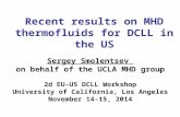 Recent results on MHD thermofluids for DCLL in the US Sergey Smolentsev on behalf of the UCLA MHD group 2d EU-US DCLL Workshop University of California,