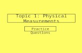 Topic 1: Physical Measurements Practice Questions.
