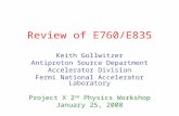 Review of E760/E835 Keith Gollwitzer Antiproton Source Department Accelerator Division Fermi National Accelerator Laboratory Project X 2 nd Physics Workshop.