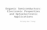 Organic Semiconductors: Electronic Properties and Optoelectronic Applications Hsiang-Han Tseng.