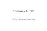 Convergence to Nash Michal Feldman and Amos Fiat.