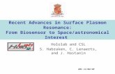 ARC 11/02/10 Recent Advances in Surface Plasmon Resonance: From Biosensor to Space/astronomical Interest Hololab and CSL S. Habraken, C. Lenaerts, and.
