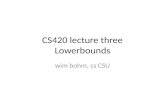 CS420 lecture three Lowerbounds wim bohm, cs CSU.