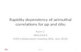 Rapidity dependency of azimuthal correlations for pp and dAu Xuan Li (BNL&SDU) STAR Collaboration meeting (BNL, Nov 2010) 1Xuan Li.