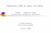 1 Semantic Web & Peer-To-Peer HY566 Semantic Web Instructor Grigoris Antoniou  µ„¬· œµŒ€· £…»³¹¬½½·‚