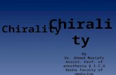 Chirality By Dr. Ahmed Mostafa Assist. Prof. of anesthesia & I.C.U Benha faculty of medicine