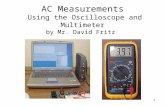 1 AC Measurements Using the Oscilloscope and Multimeter by Mr. David Fritz