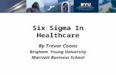 Six Sigma In Healthcare By Trevor Coons Brigham Young University Marriott Business School.