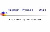 Higher Physics – Unit 1 1.5 – Density and Pressure.