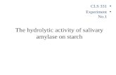 The hydrolytic activity of salivary amylase on starch CLS 331 Experiment No.1.