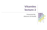 Vitamins lecture 2 Presented By: Ebtesam Al-Sheddi.