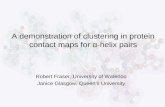 A demonstration of clustering in protein contact maps for α-helix pairs Robert Fraser, University of Waterloo Janice Glasgow, Queen’s University.