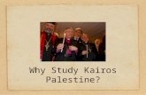 Why Study Kairos Palestine?. In 2010, the 219th General Assembly of PC(USA) commended Kairos Palestine for study.