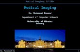 Medical Imaging Dr. Mohammad Dawood Department of Computer Science University of M¼nster Germany