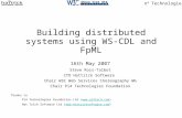 Π 4 Technologies Building distributed systems using WS-CDL and FpML 16th May 2007 Steve Ross-Talbot CTO Hattrick Software Chair W3C Web Services Choreography.