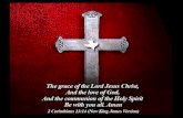 η χαρις του κυριου ιησου χριστου The Blessing 2 Corinthians 13:14 The grace of the Lord Jesus Christ και η αγαπη του θεου The love of God