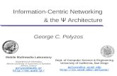Information-Centric Networking & the Ψ Architecture George C. Polyzos Mobile Multimedia Laboratory Department of Informatics Athens University of Economics.