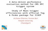 A data-driven performance evaluation method for CMS RPC trigger system & Study of Muon trigger efficiencies with official Tag & Probe package for ICHEP.