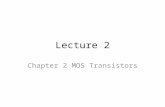 Lecture 2 Chapter 2 MOS Transistors. Voltage along the channel V(y) = the voltage at a distance y along the channel V(y) is constrained by the following
