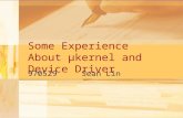 Some Experience About μkernel and Device Driver 970529 Sean Lin.