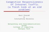 Congestion Responsiveness of Internet Traffic (a fresh look at an old problem) Ravi Prasad & Constantine Dovrolis Networking and Telecommunications Group