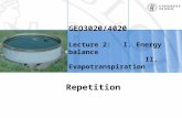 Repetition GEO3020/4020 Lecture 2:I. Energy balance II. Evapotranspiration.