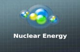Nuclear Energy. A little review… Radioactive isotopes: Unstable isotopes that undergo radioactive decay: Spontaneous release of material and energy from.