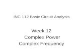 INC 112 Basic Circuit Analysis Week 12 Complex Power Complex Frequency.